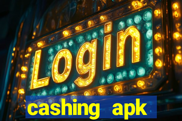 cashing apk dinheiro infinito